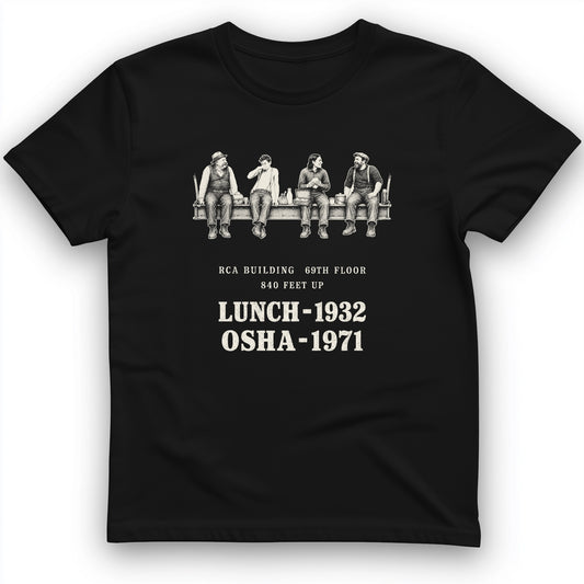 Lunch 1932 OSHA 1971 T-Shirt
