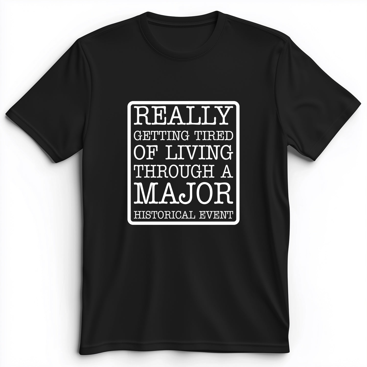 Major Historical Event Premium Tee