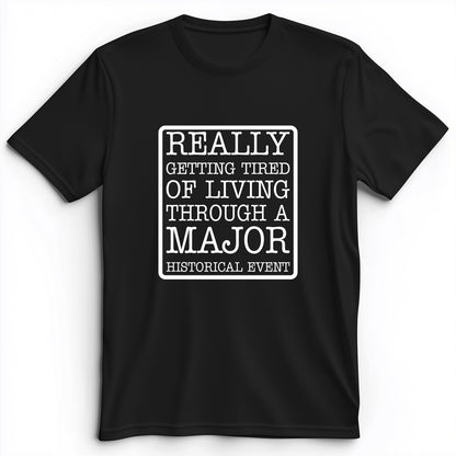 Major Historical Event Premium Tee
