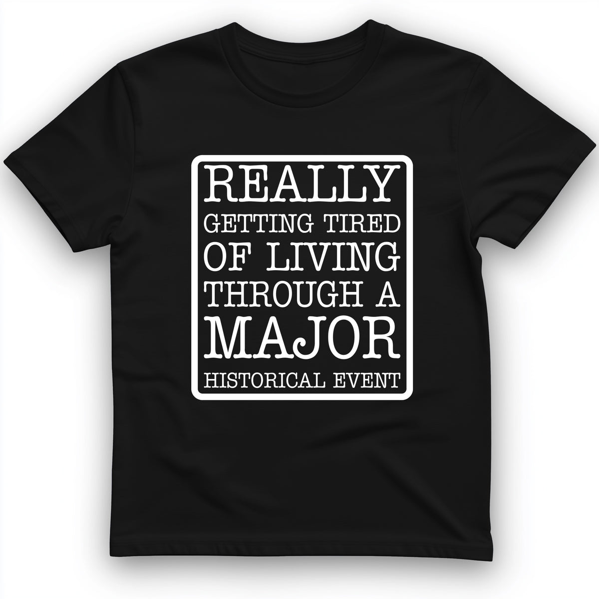 Major Historical Event T-Shirt