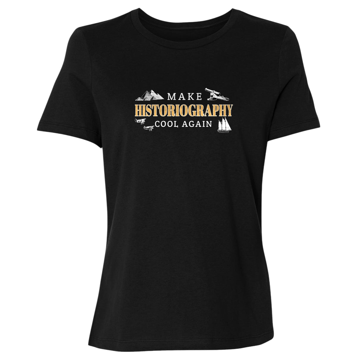 Make Historiography Cool Again Women's T-Shirt
