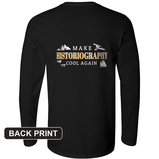 Make Historiography Cool Again Back Print Long Sleeve T-Shirt
