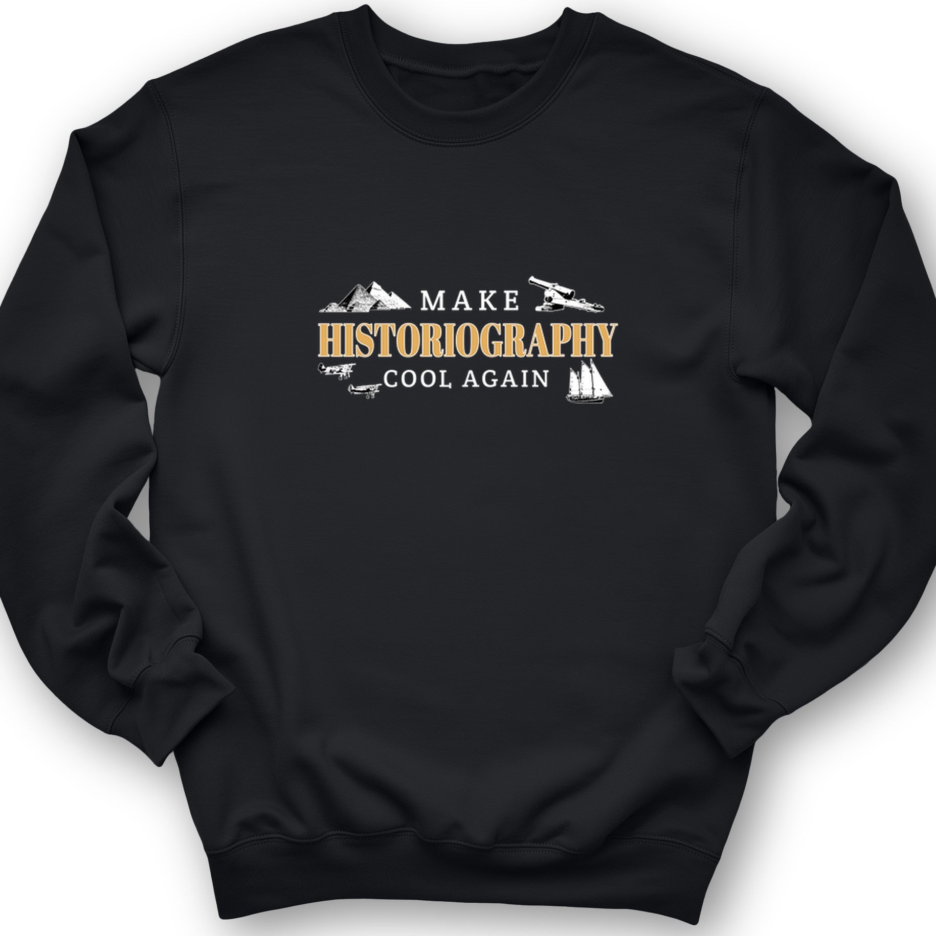 Make Historiography Cool Again Crewneck