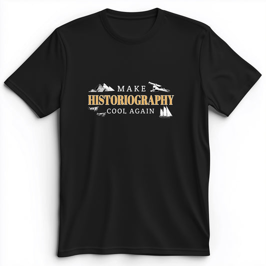 Make Historiography Cool Again Premium Tee