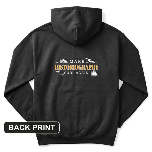 Make Historiography Cool Again Back Print Hoodie