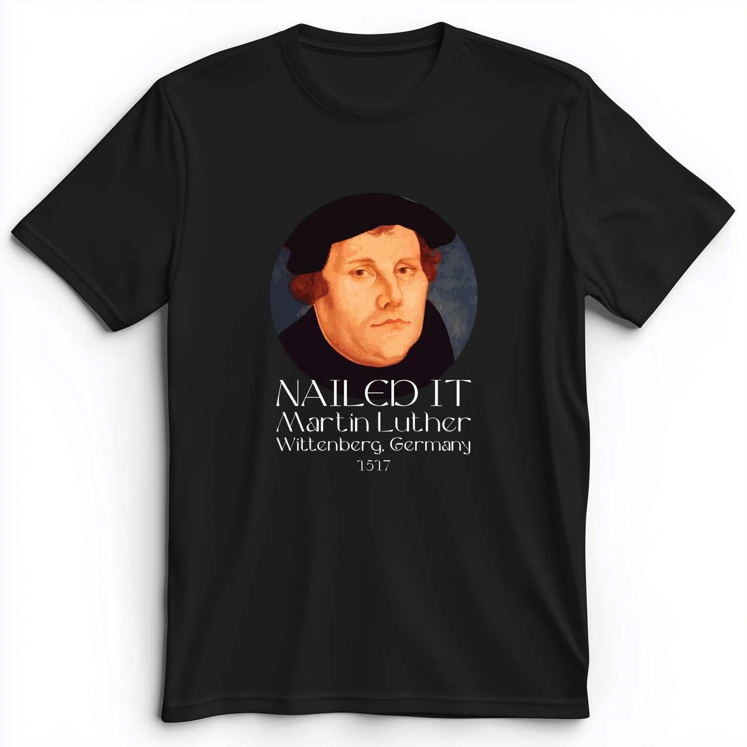 Martin Luther Nailed It Premium Tee