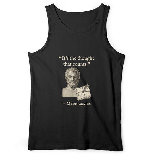 Mediocrates Its The Thought That Counts Tank Top