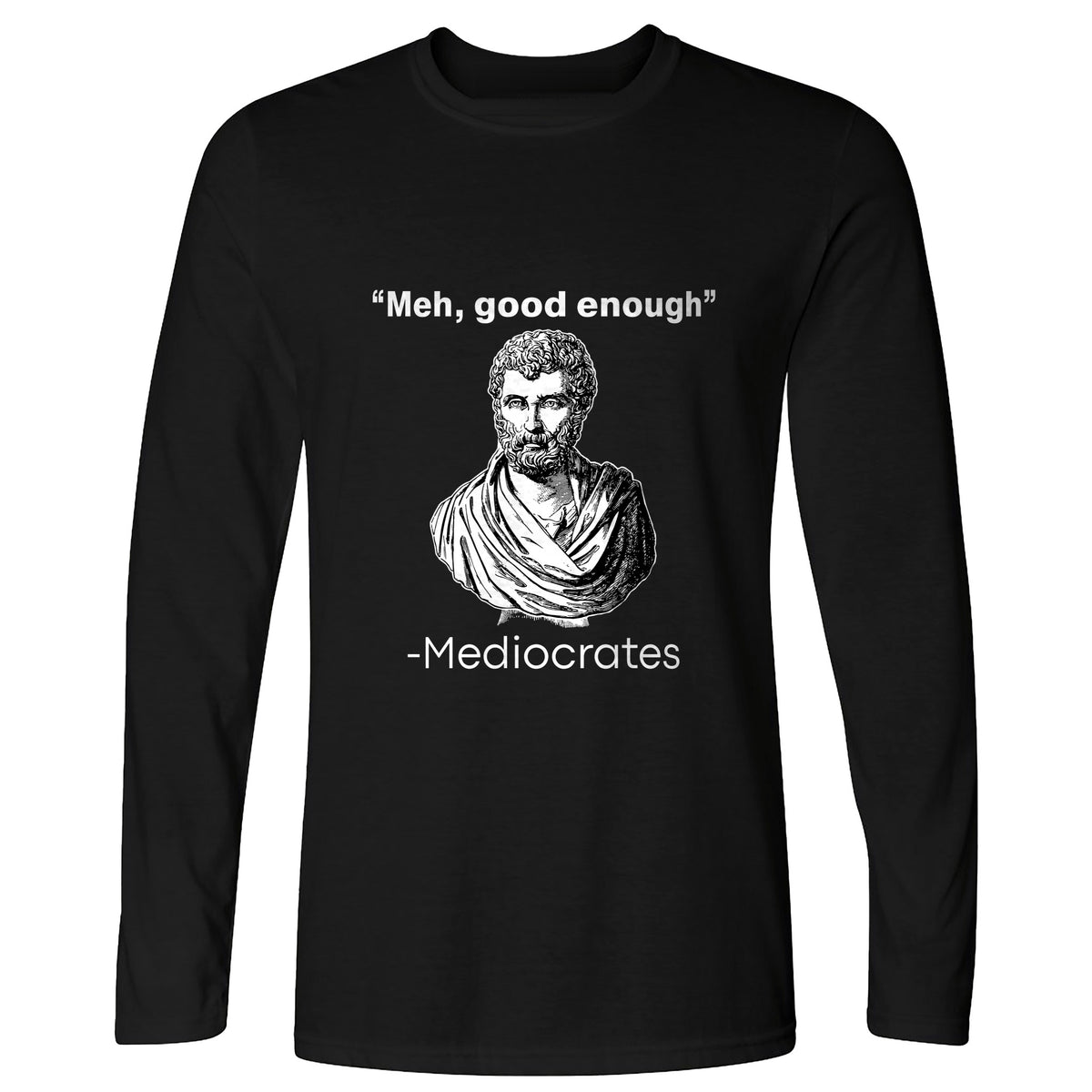 Mediocrates Long Sleeve T-Shirt