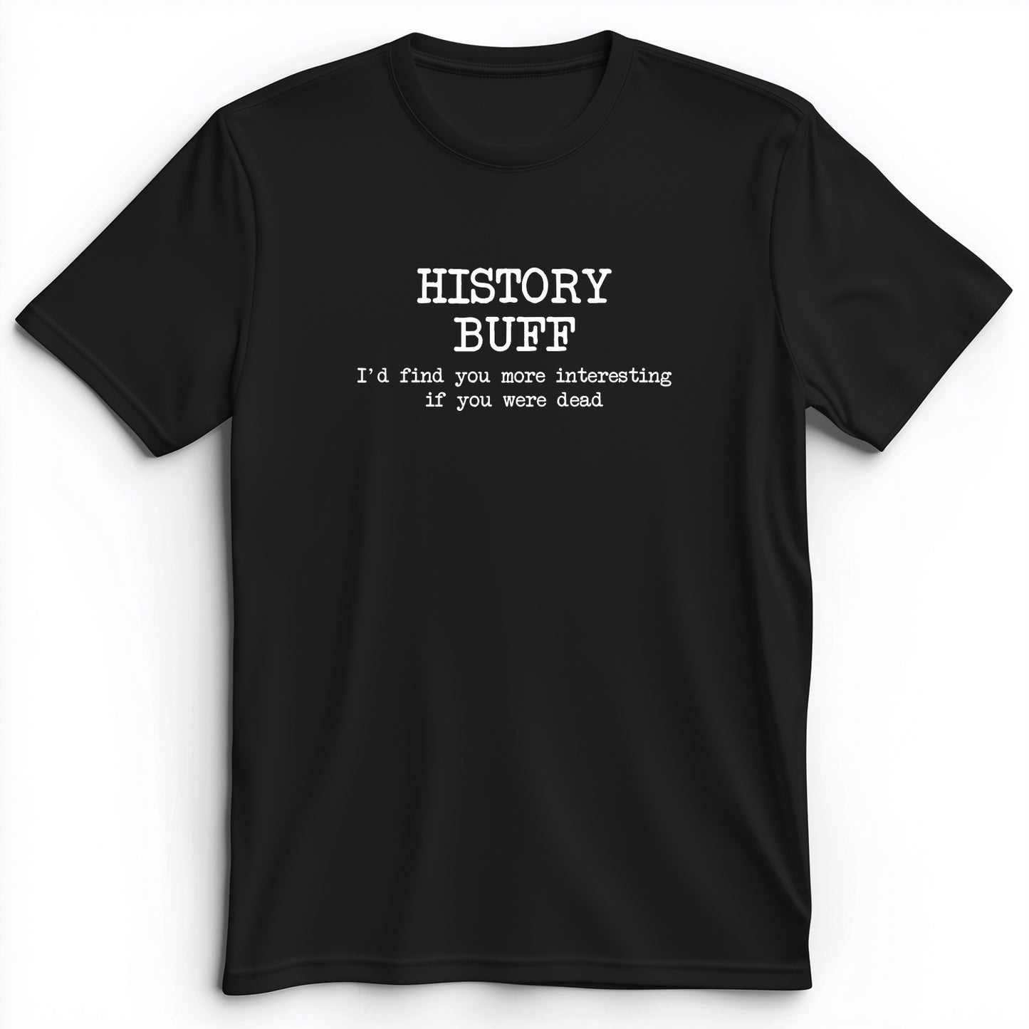 More Interesting If You Were Dead Premium Tee