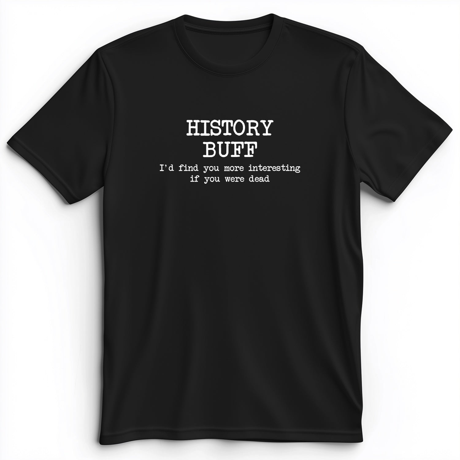 More Interesting If You Were Dead Premium Tee