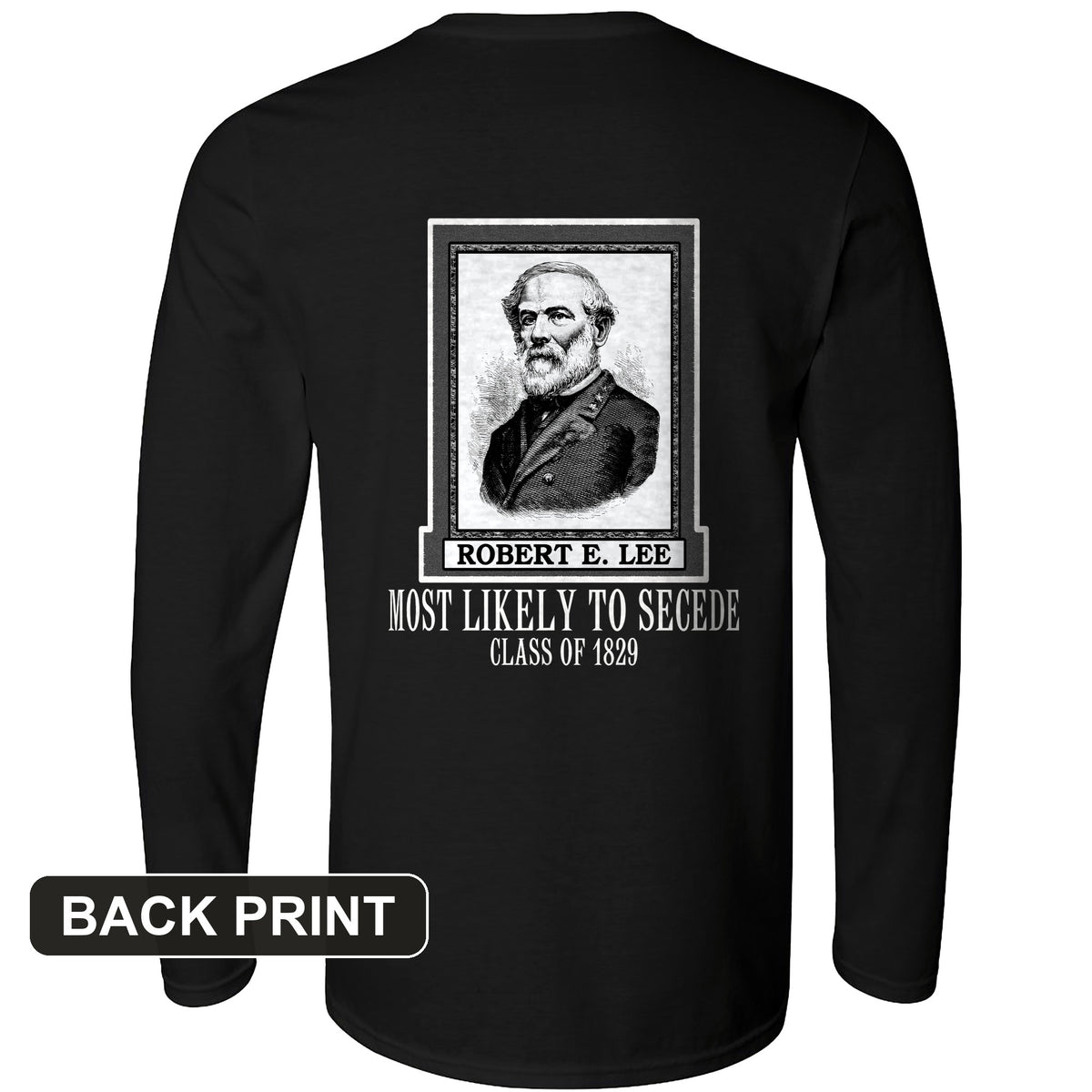 Most Likely to Secede Back Print Long Sleeve T-Shirt