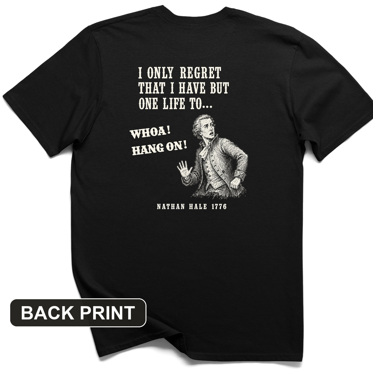 Nathan Hale Whoa Hang On Back Print T-Shirt