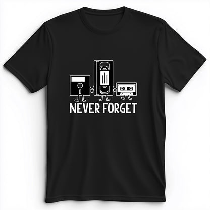 Never Forget Premium Tee
