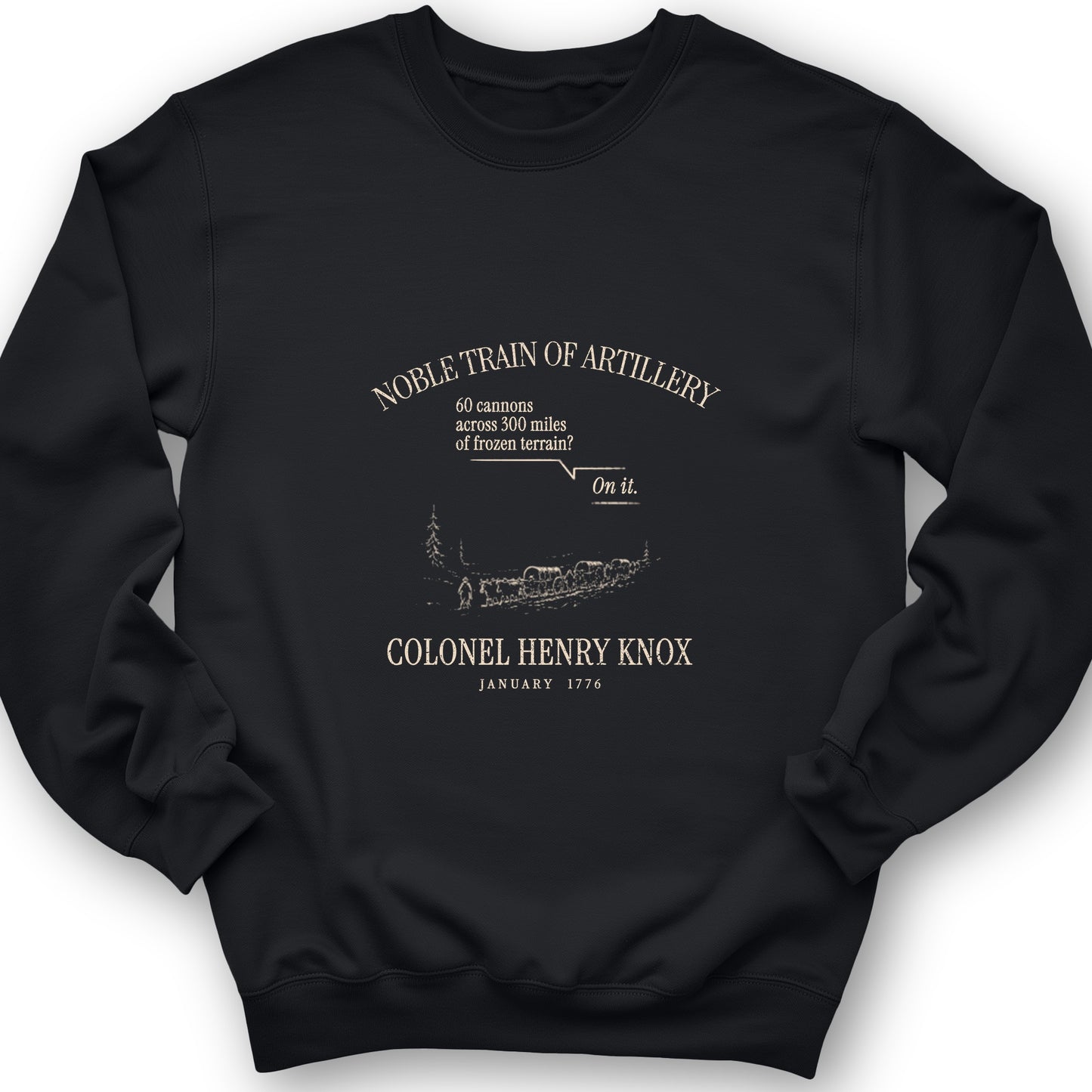 Noble Train of Artillery Sweatshirt