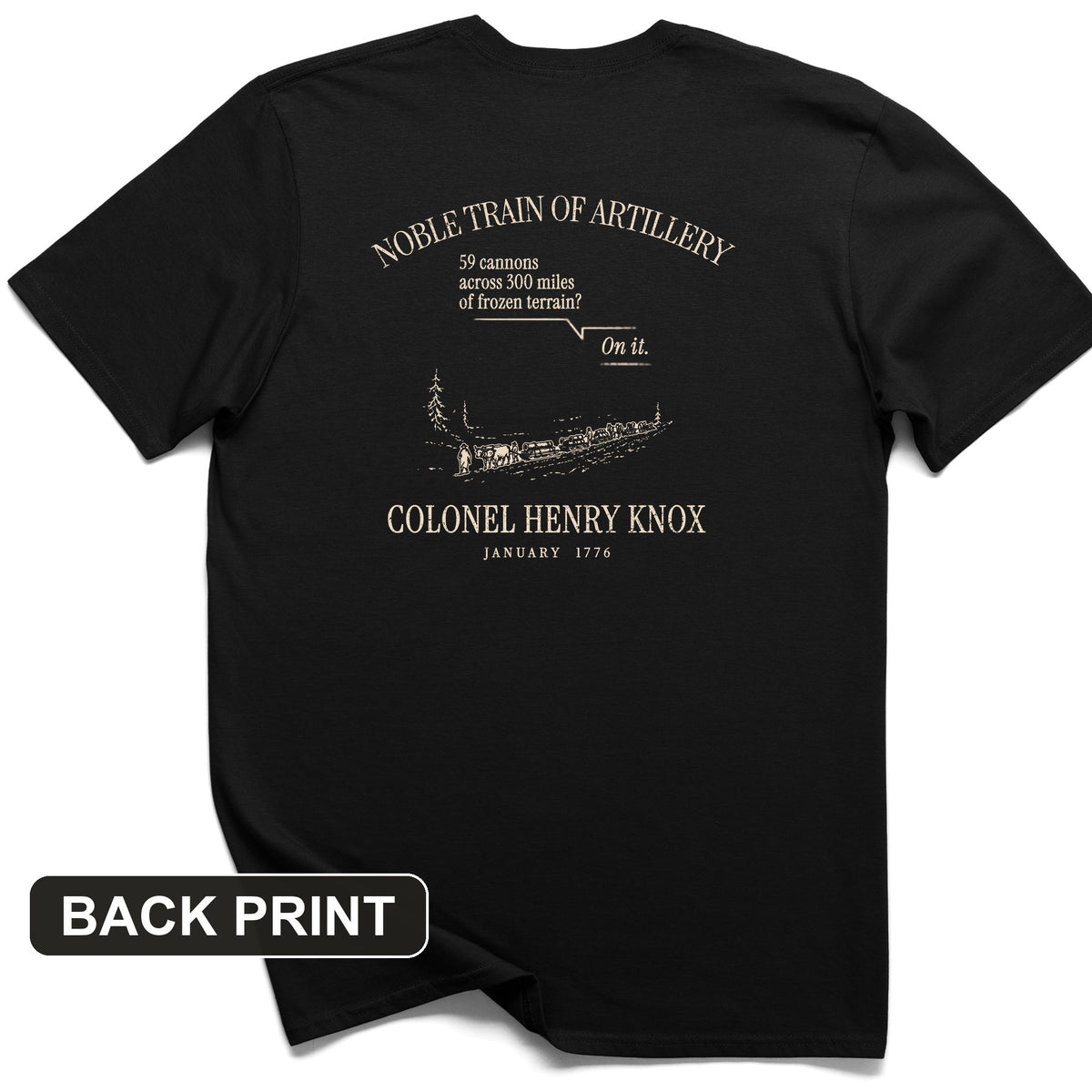 Noble Train of Artillery Back Print T-Shirt