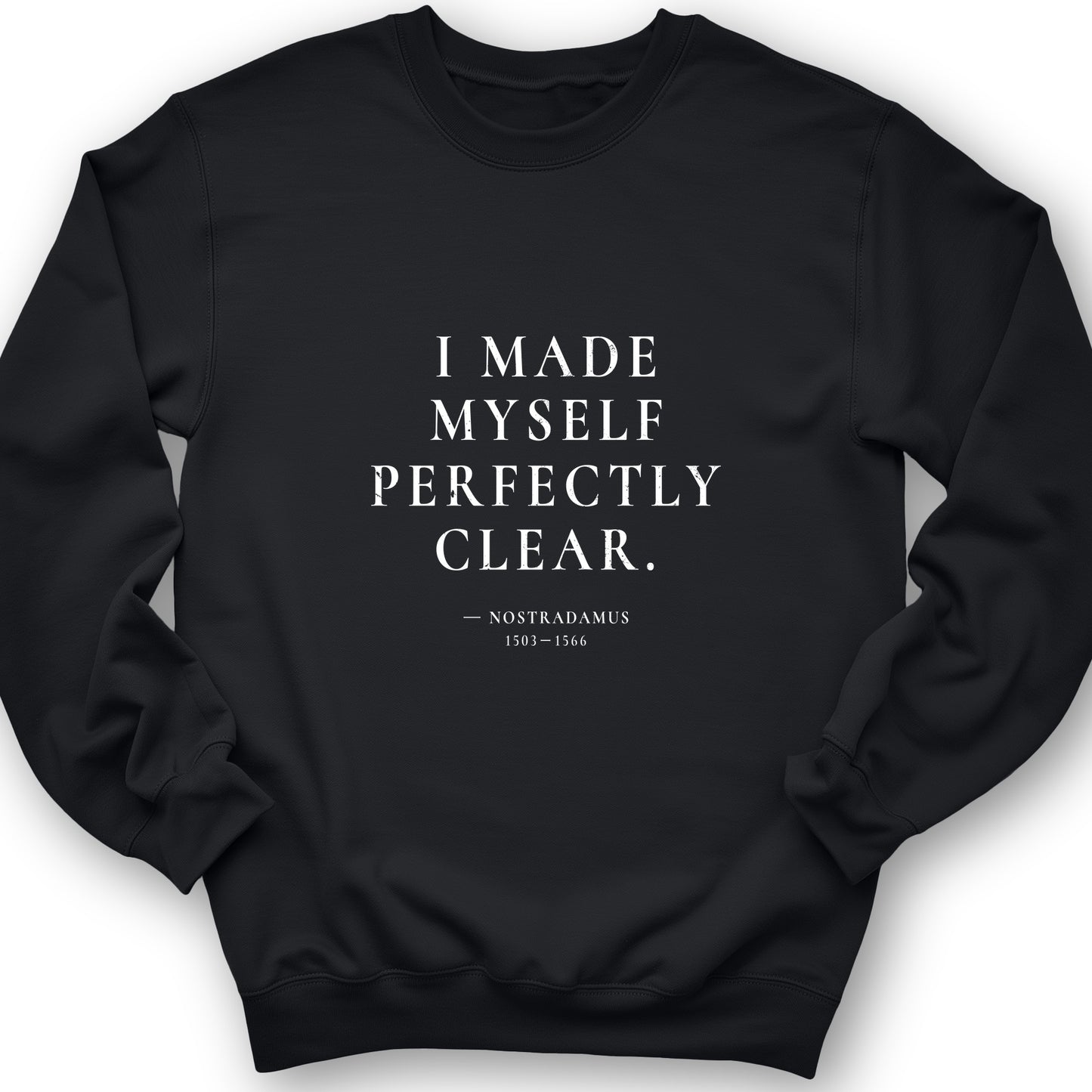 Nostradamus - I Told You Sweatshirt