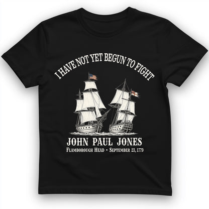 Not Yet Begun to Fight T-Shirt