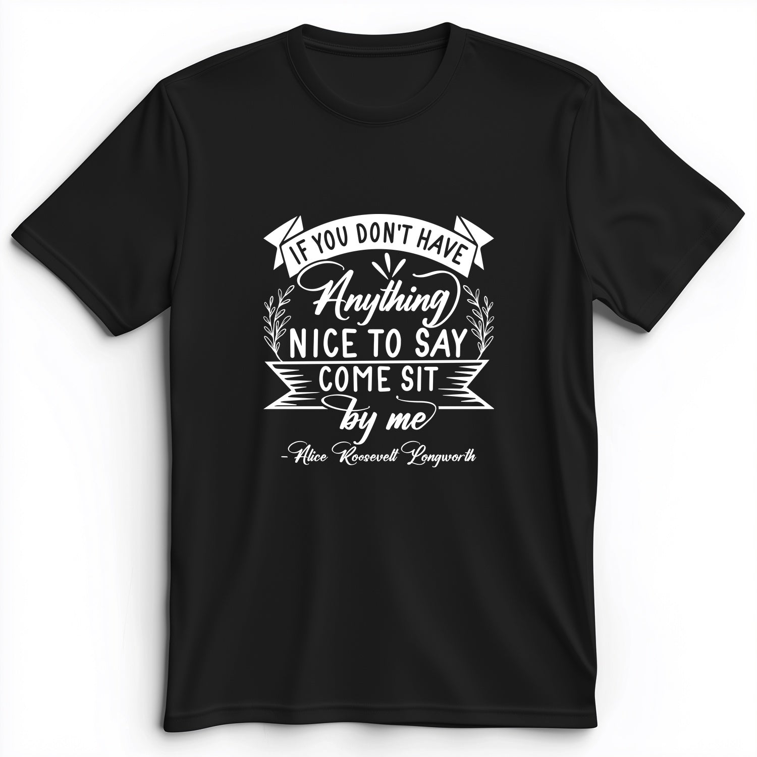 Nothing Nice To Say Premium Tee