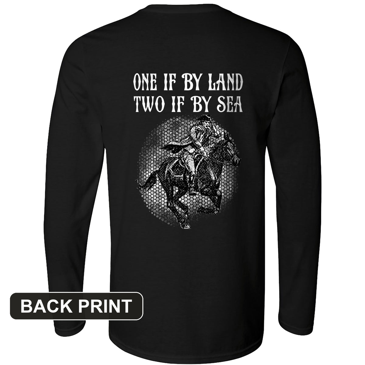One If By Land Back Print Long Sleeve T-Shirt