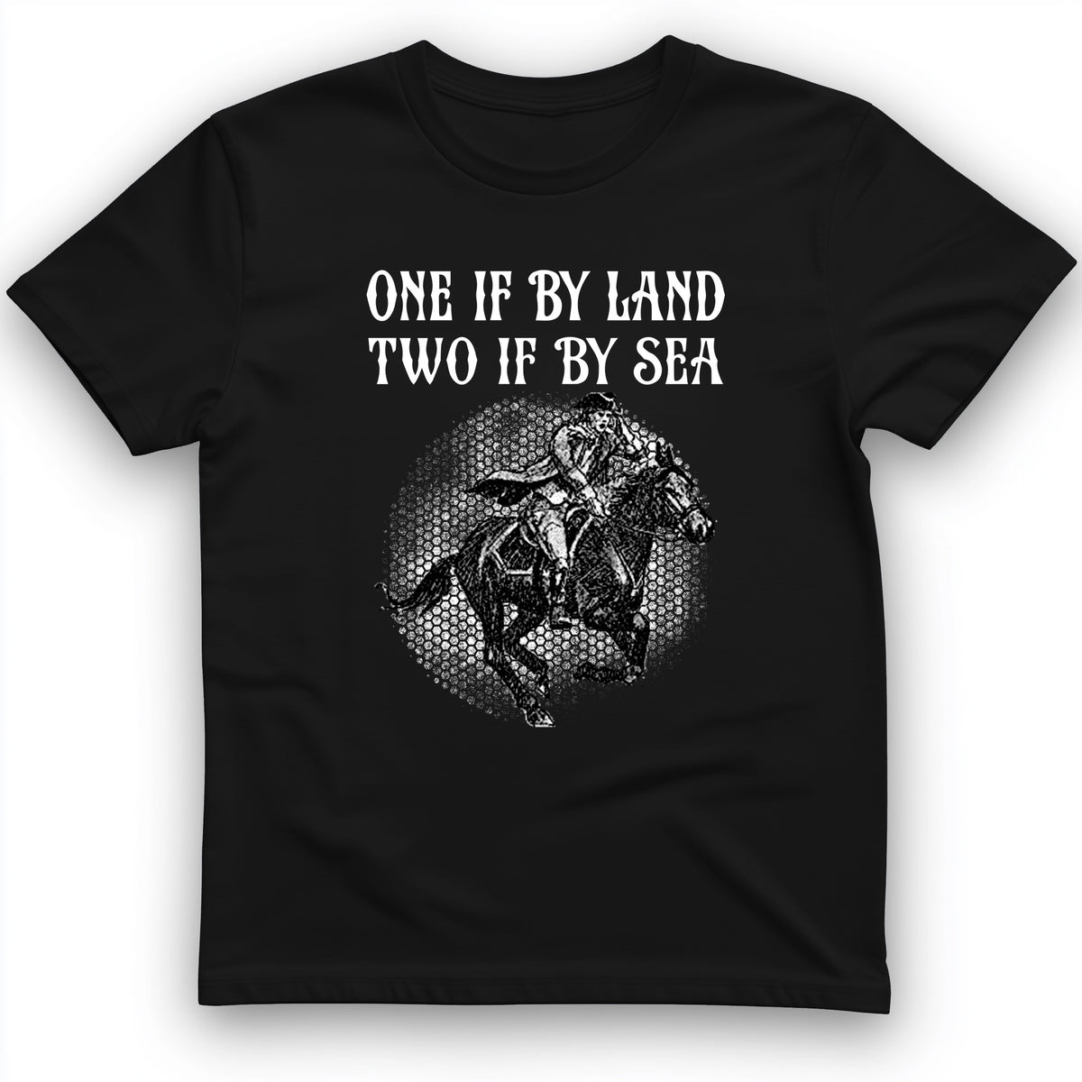 One If By Land T-Shirt