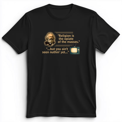 Opiate Of Masses Premium Tee