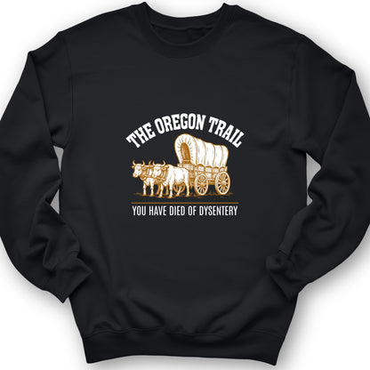 Oregon Trail Dysentery Sweatshirt