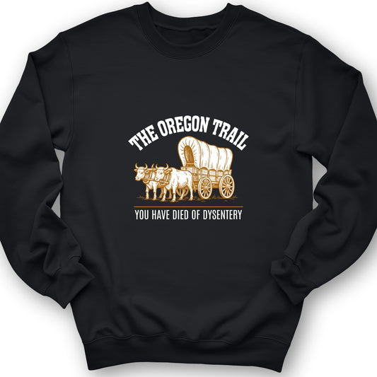 Oregon Trail Dysentery Sweatshirt