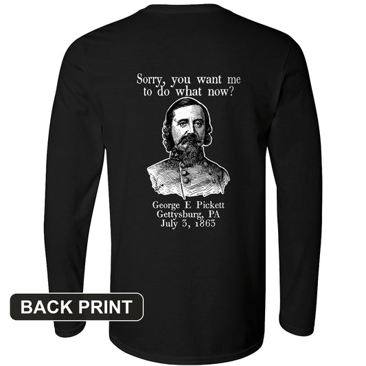 Pickett Do What Now Back Print Long Sleeve T-Shirt