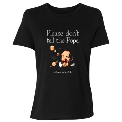 Please Don't Tell The Pope Women's T-Shirt