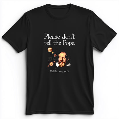 Please Don't Tell The Pope Premium Tee