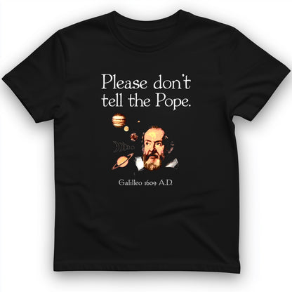 Please Dont Tell the Pope T- Shirt