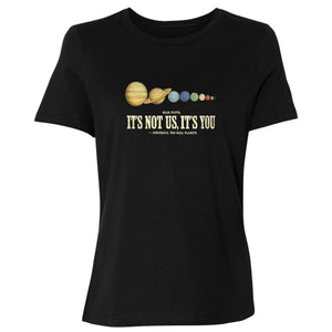 Pluto — It's Not Us, It's You Women's T-Shirt