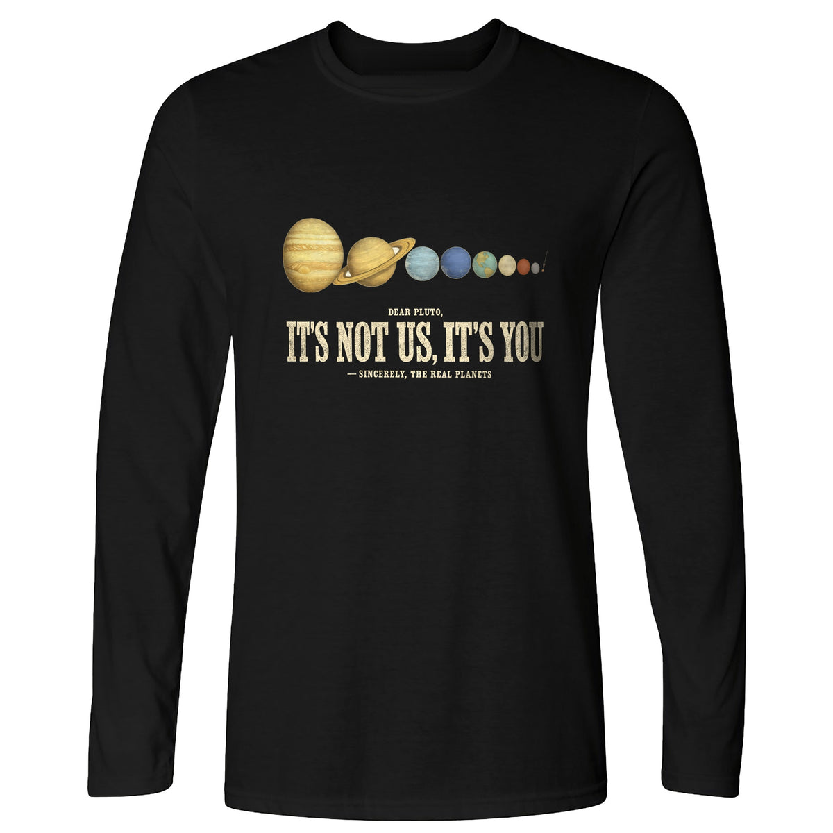 Pluto — It's Not Us, It's You Long Sleeve T-Shirt