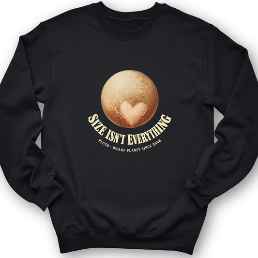 Pluto Size Isnt Everything Sweatshirt