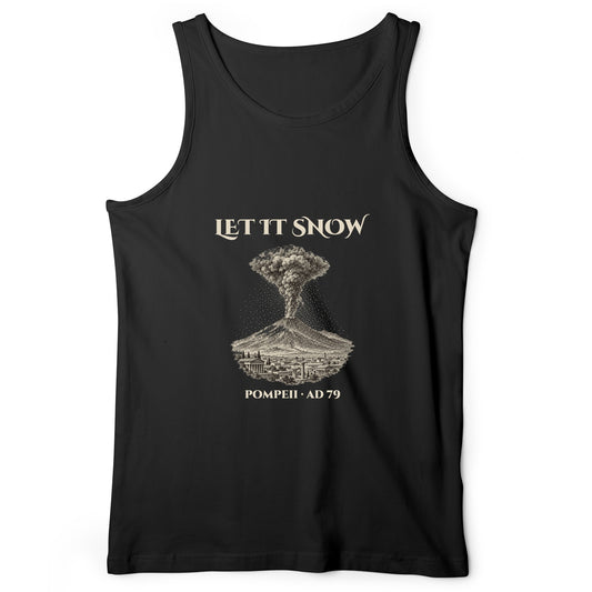 Pompeii Let It Snow AD 79 Tank Top