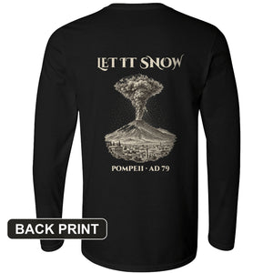 Pompeii Let It Snow AD 79 Back Print Long Sleeve T-Shirt