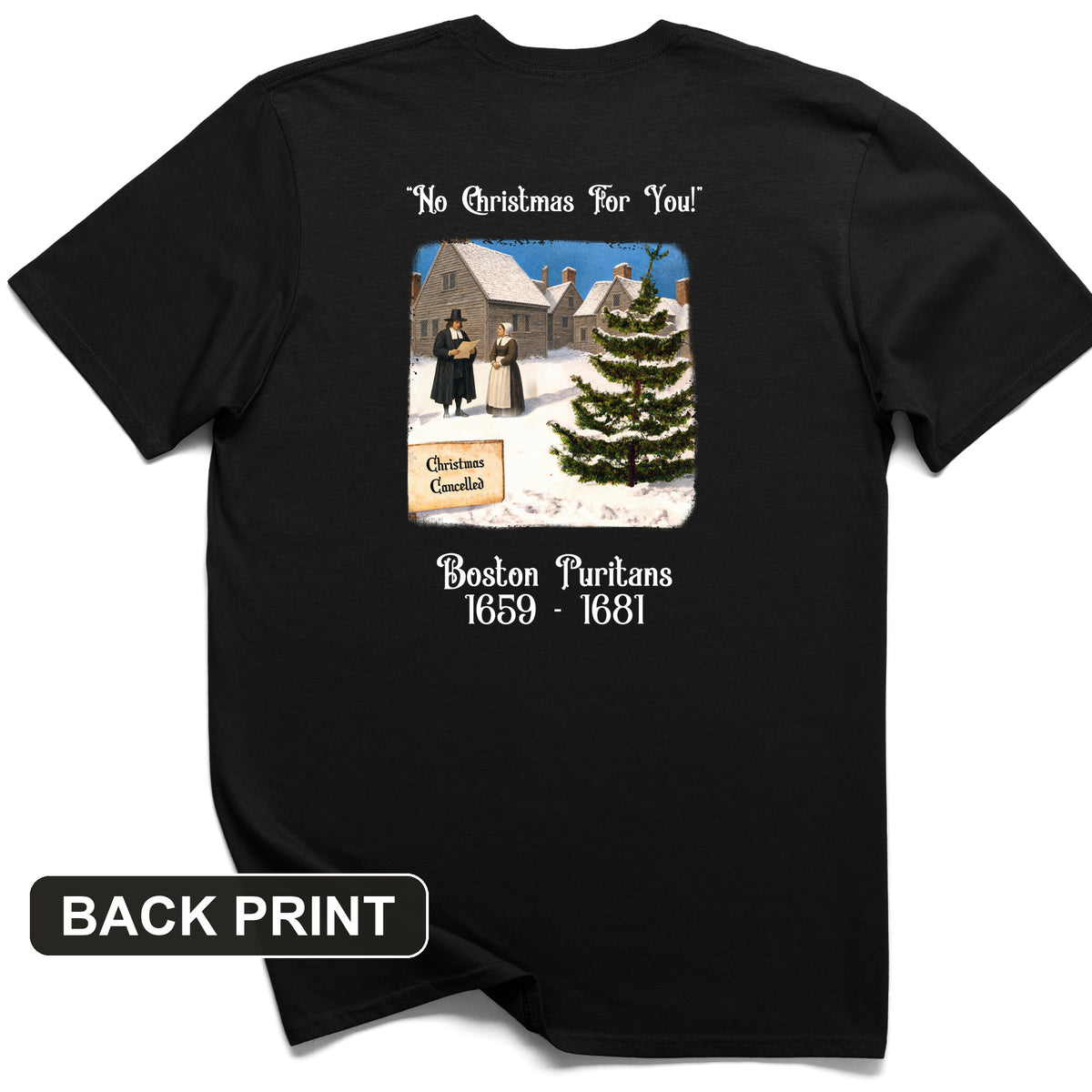 Puritans Banned Xmas Boston Back Print T-Shirt