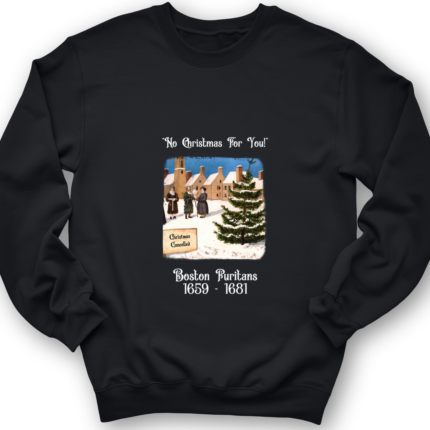 Puritans Banned Xmas Boston Crewneck
