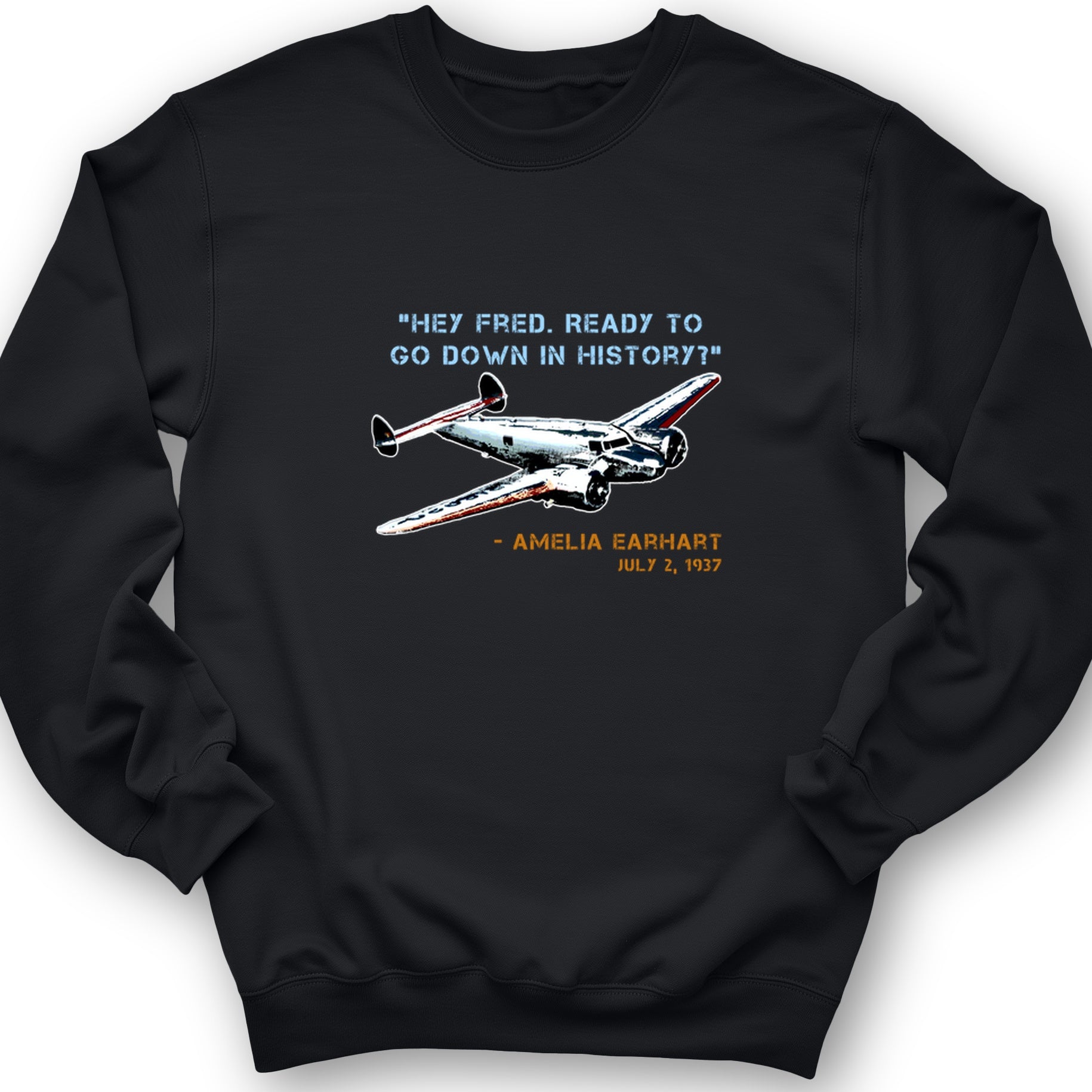 Ready To Go Down In History Crewneck