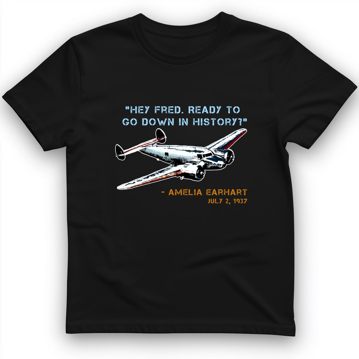 Ready To Go Down In History T-Shirt