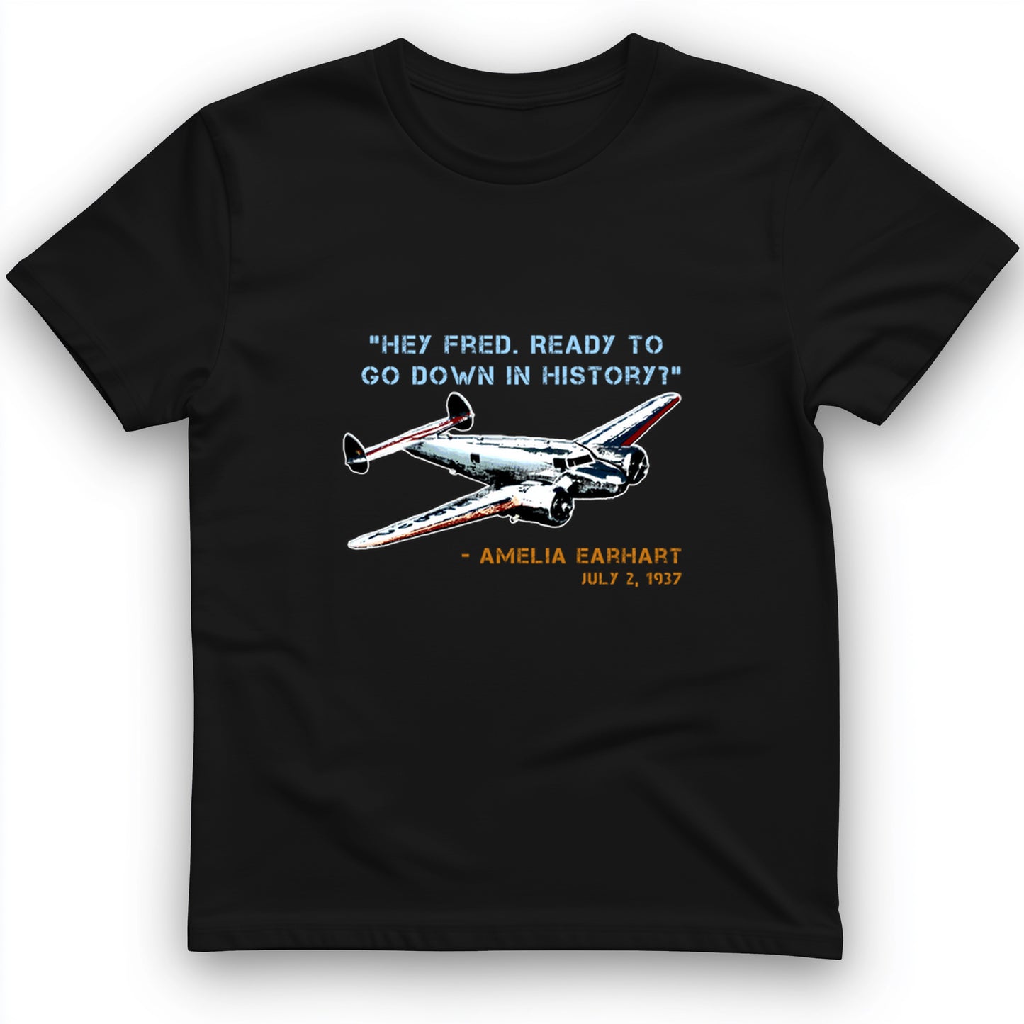 Ready To Go Down In History T- Shirt