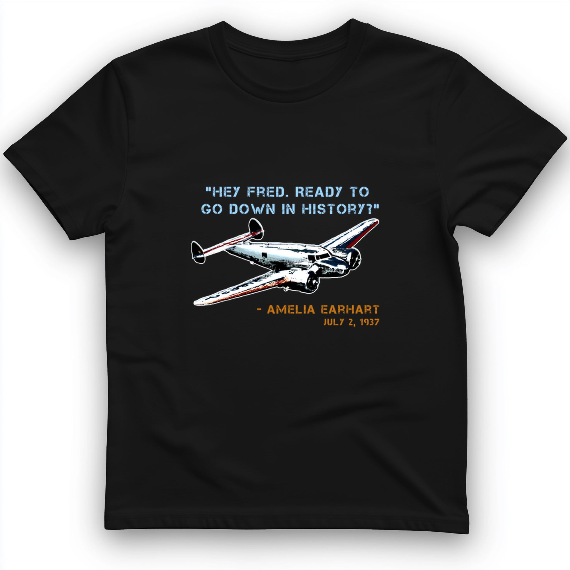 Ready To Go Down In History T- Shirt