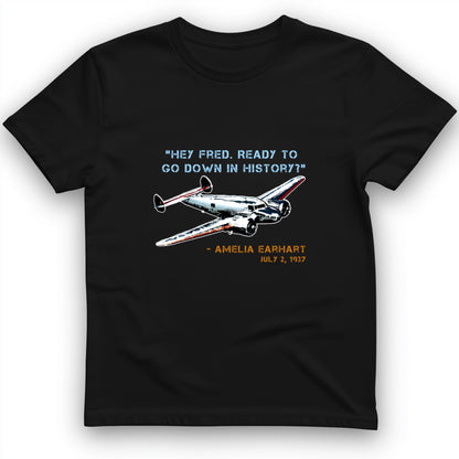 Ready To Go Down In History T- Shirt
