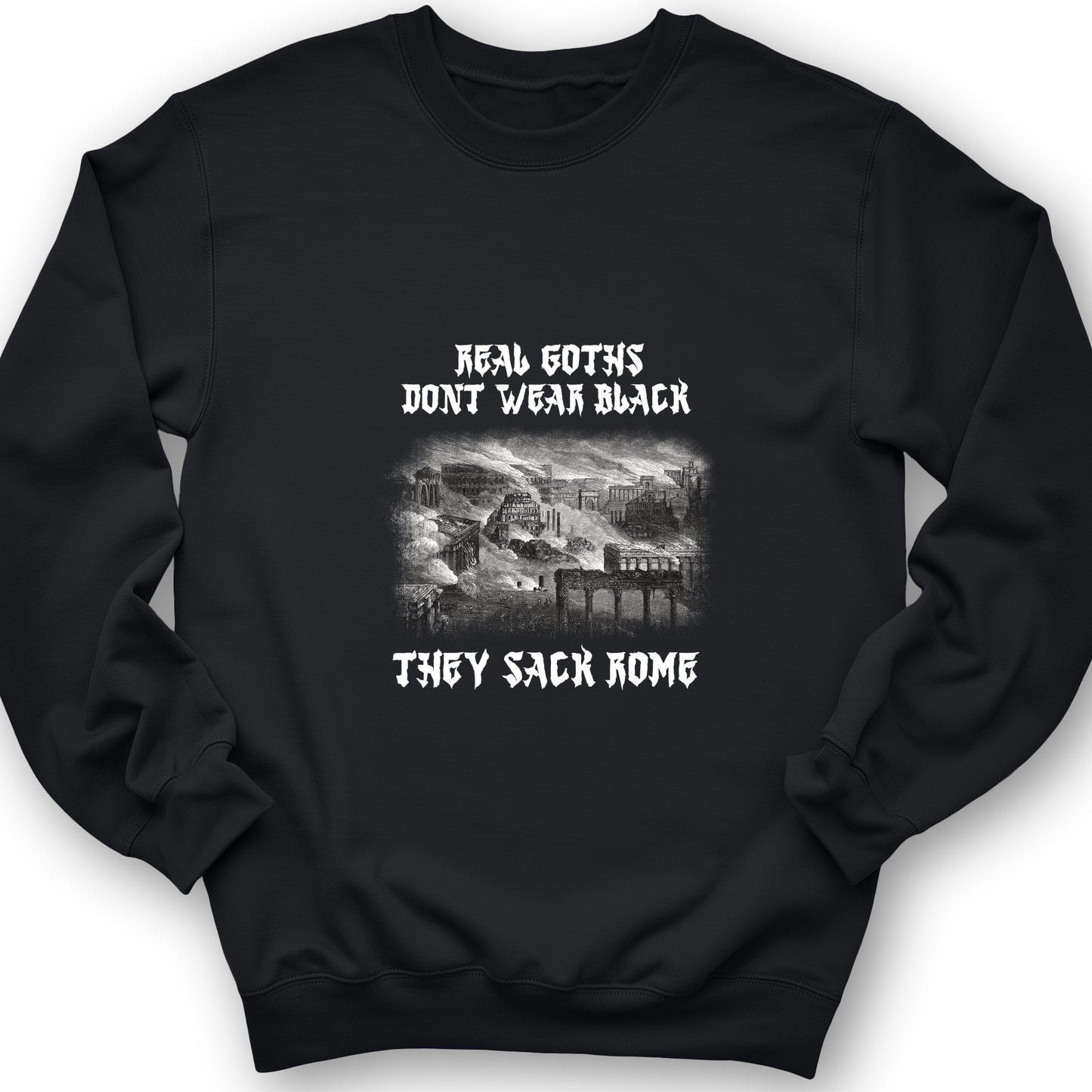 Real Goths Sweatshirt