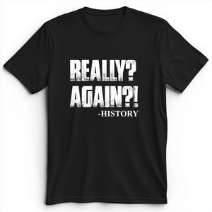 Really? Again? Premium Tee