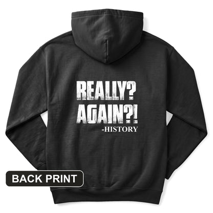 Really? Again? Back Print Hoodie
