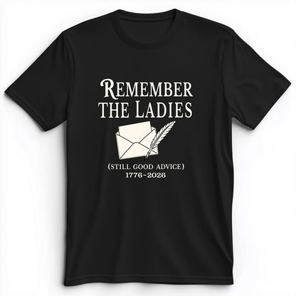 Remember The Ladies Premium Tee