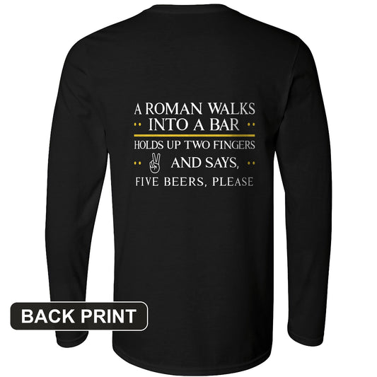 Roman Walks Into a Bar Back Print Long Sleeve T-Shirt