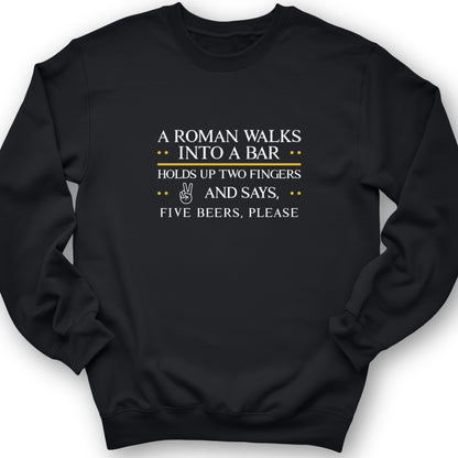 Roman Walks Into a Bar Crewneck