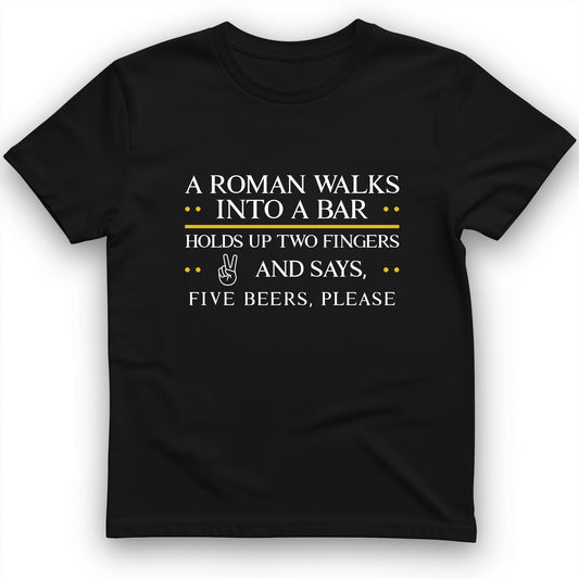 Roman Walks Into a Bar T-Shirt